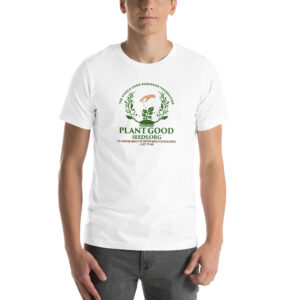 Unisex t-shirt - Plant Good Seeds