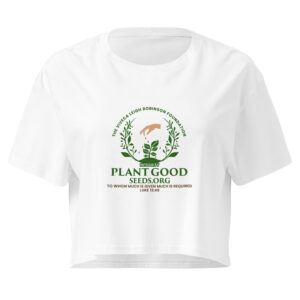 Women’s crop top - Plant Good Seeds